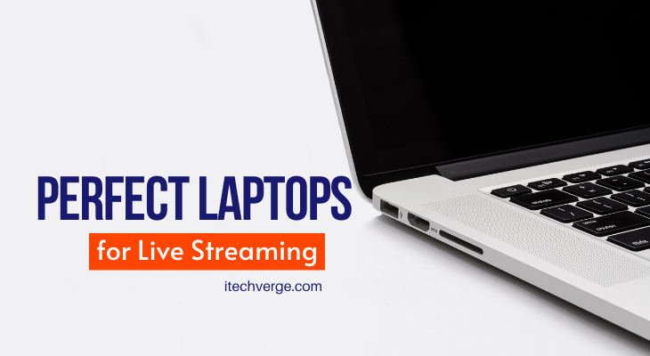 Best Laptops For Live Streaming