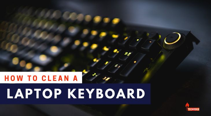 How to Clean a Laptop Keyboard